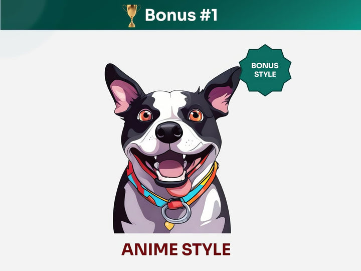 Get your extra bonus #1 - a unique Boston Terrier Dog Portrait in Anime art style.