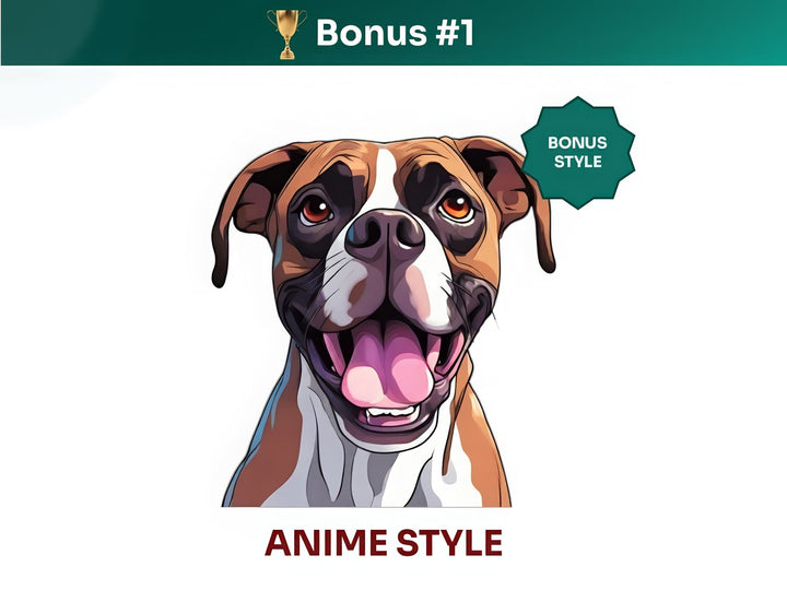 Get your extra bonus #1 - a unique Boxer Dog Portrait in Anime art style.