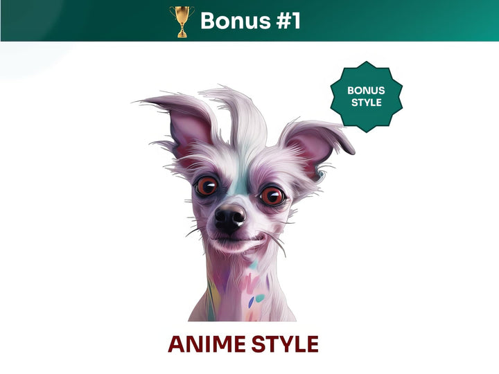 Get your extra bonus #1 - a unique Chinese Crested Dog Portrait in Anime art style.