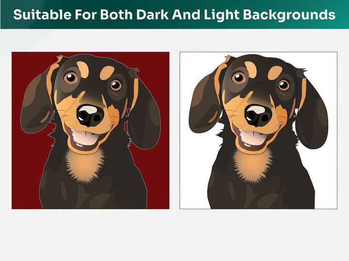 All Dachshund Pet Portraits are suitable for both dark and light backgrounds