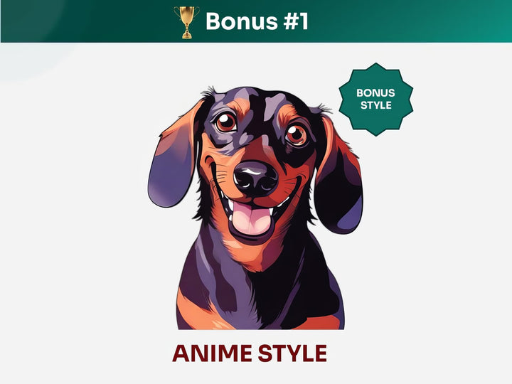 Get your extra bonus #1 - a unique Dachshund Dog Portrait in Anime art style.