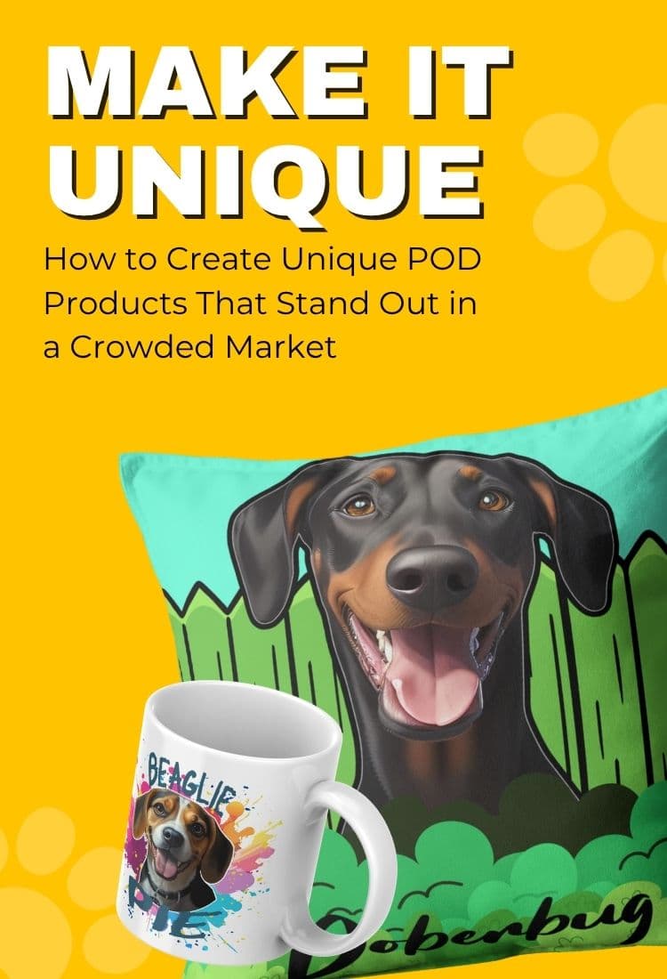 Main image for the mobile blog post - 'How to Create Unique POD Products That Stand Out in a Crowded Market'. Dog design mug and pillow on yellow.